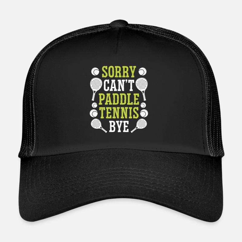 Paddle Tennis Player Funny Sorry Cant Paddle ByePa - Trucker Cap - Schwarz/Schwarz