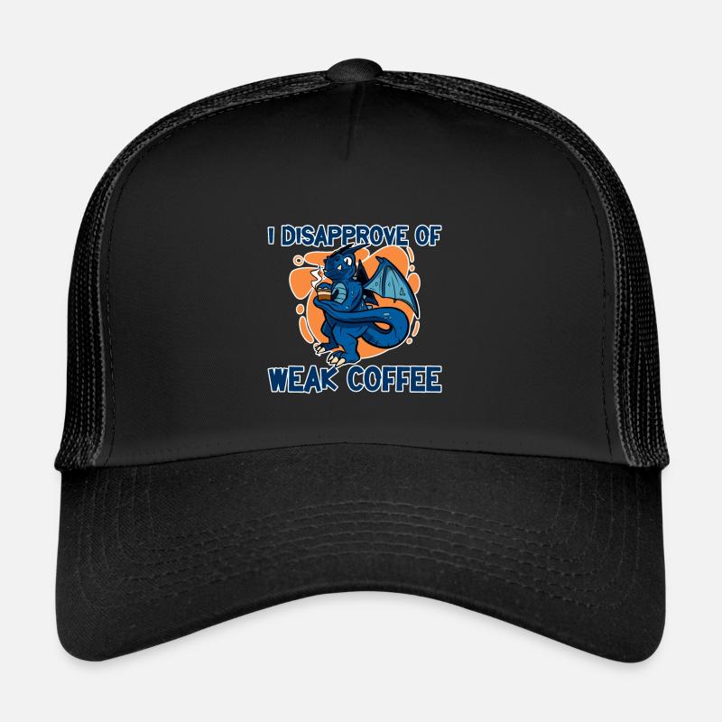 Je désapprouve le café faible 2 Casquette trucker 