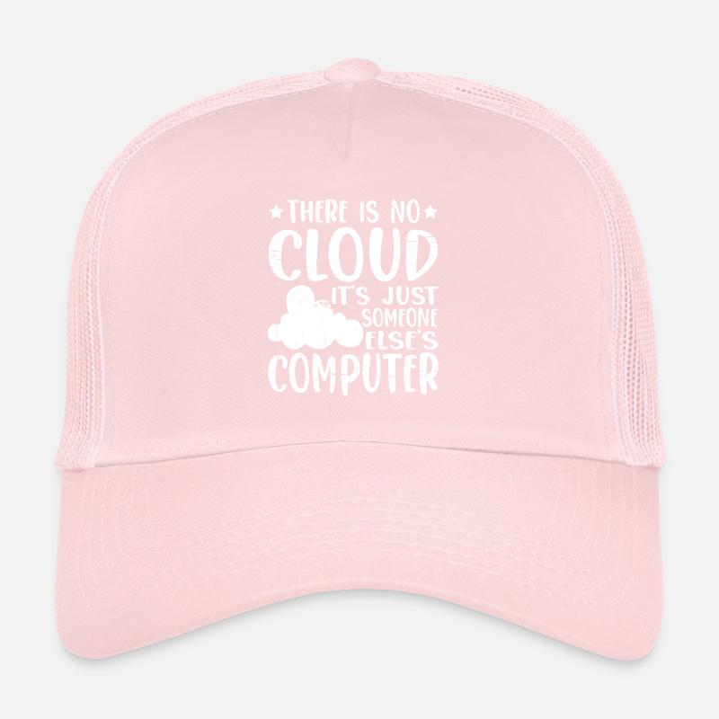 Il n’y a pas de nuage, c’est juste l’ordinateur de quelqu’un 14 Casquette trucker 
