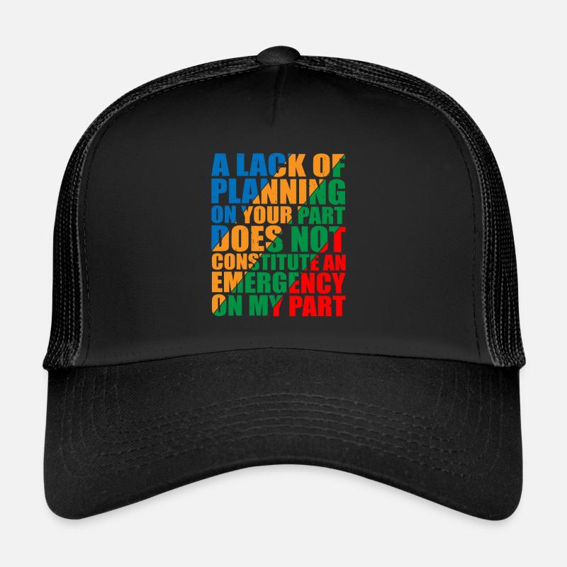 Un manque de planification de votre part ne 12 Casquette trucker 