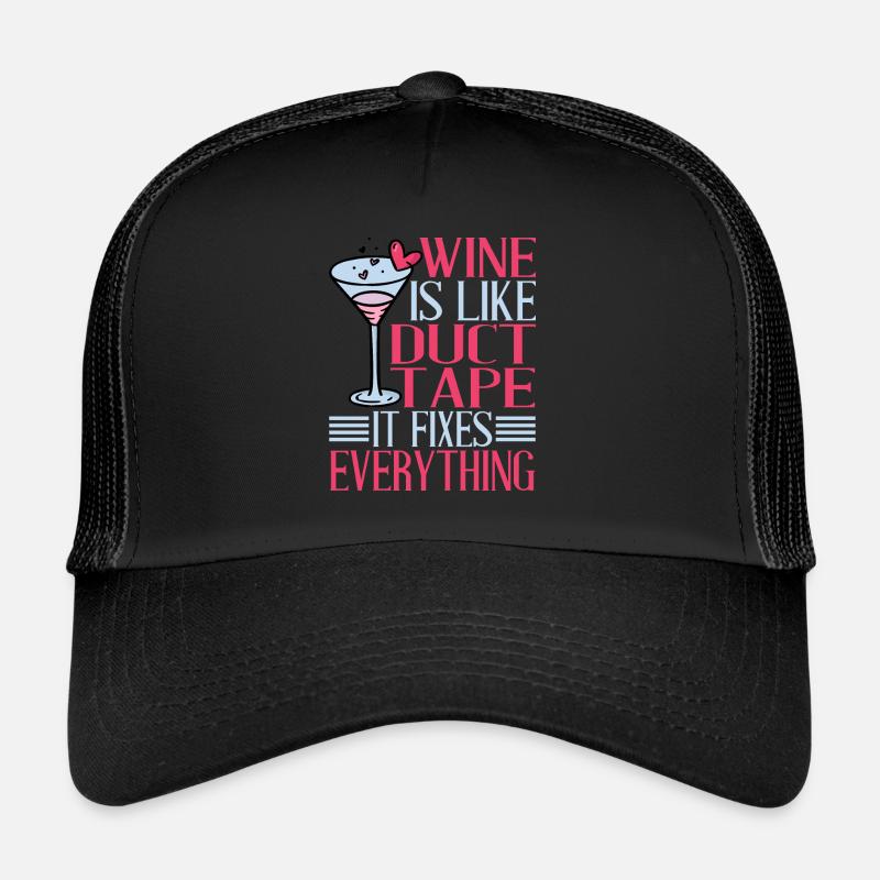 Wine Is Like Duct Tape It Fixes Everything 2 Trucker Cap
