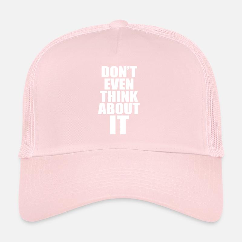 N’y pense même pas Ne pense même pas non Casquette trucker 