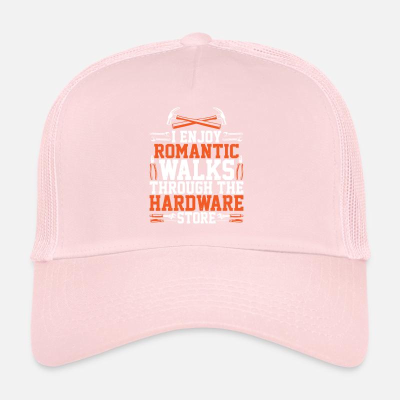 I Enjoy Romantic Walks Through Hardware Store 34 Trucker Cap