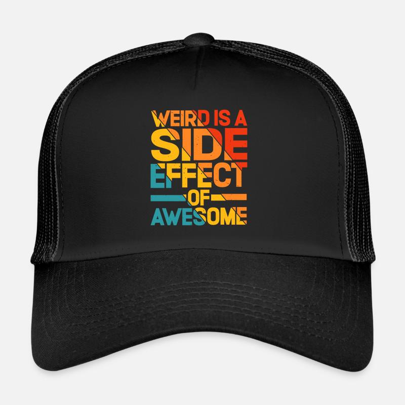 Bizarre est un effet secondaire de Awesome 5 Casquette trucker 