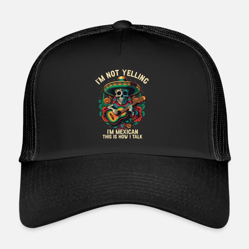 Je ne crie pas, je suis mexicain, c’est comme ça que je parle mex Casquette trucker 