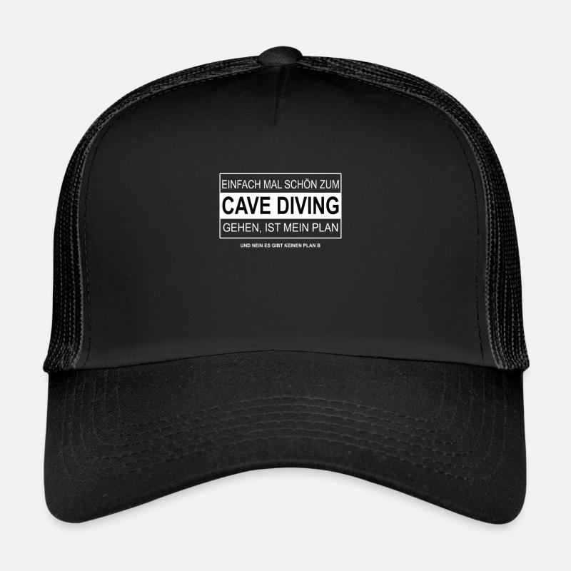 Einfach mal schön zum CAVE DIVING gehen Trucker Cap