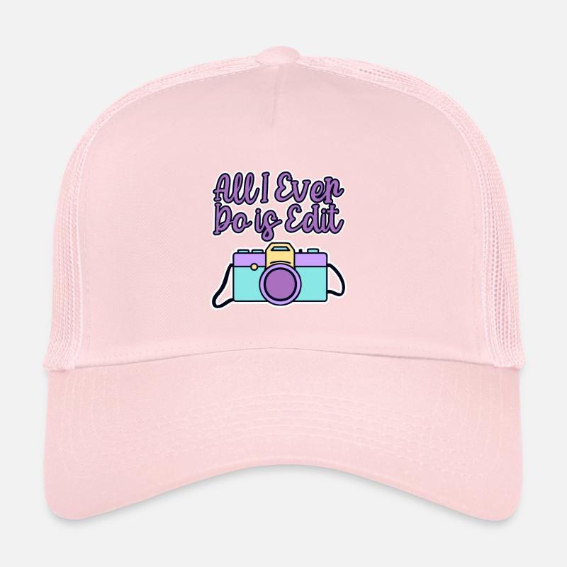 All I Ever Do Is Edit 4 Trucker Cap