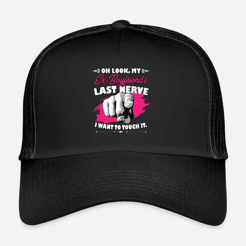 Regardez le dernier nerf de mon ex petit ami drôle Casquette trucker 
