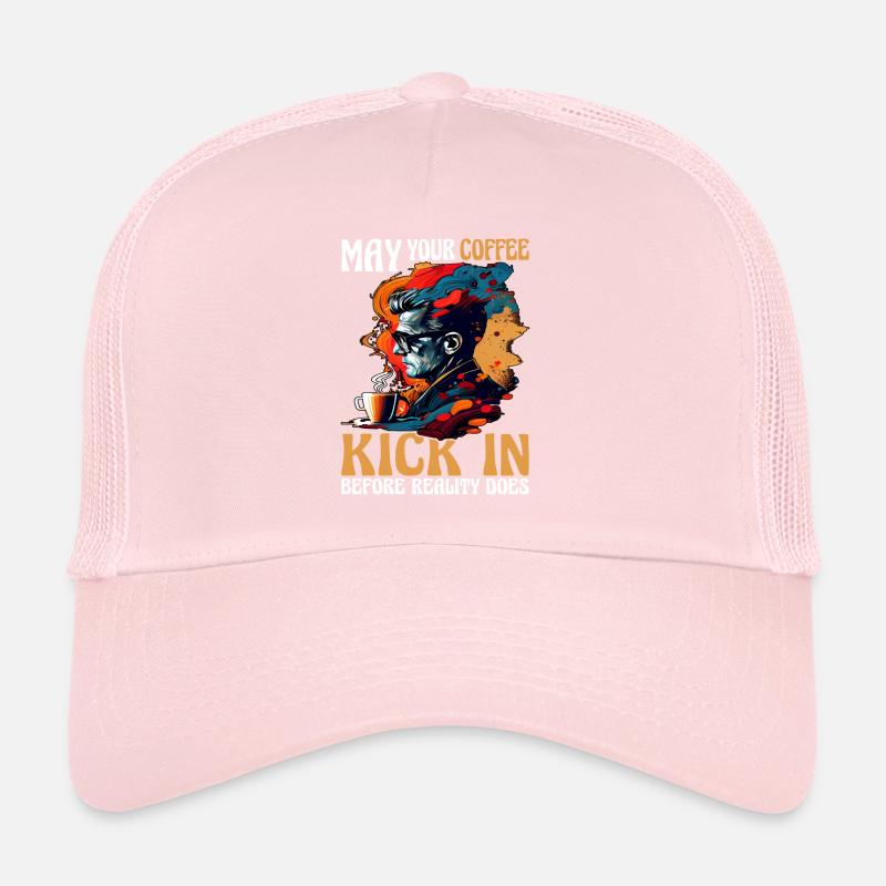 May Your Coffee Kick In Before Reality Does 56 Trucker Cap