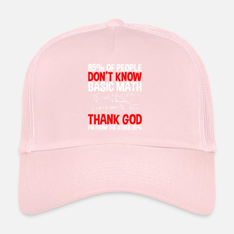 85% des gens ne connaissent pas les mathématiques de base 4 Casquette trucker 
