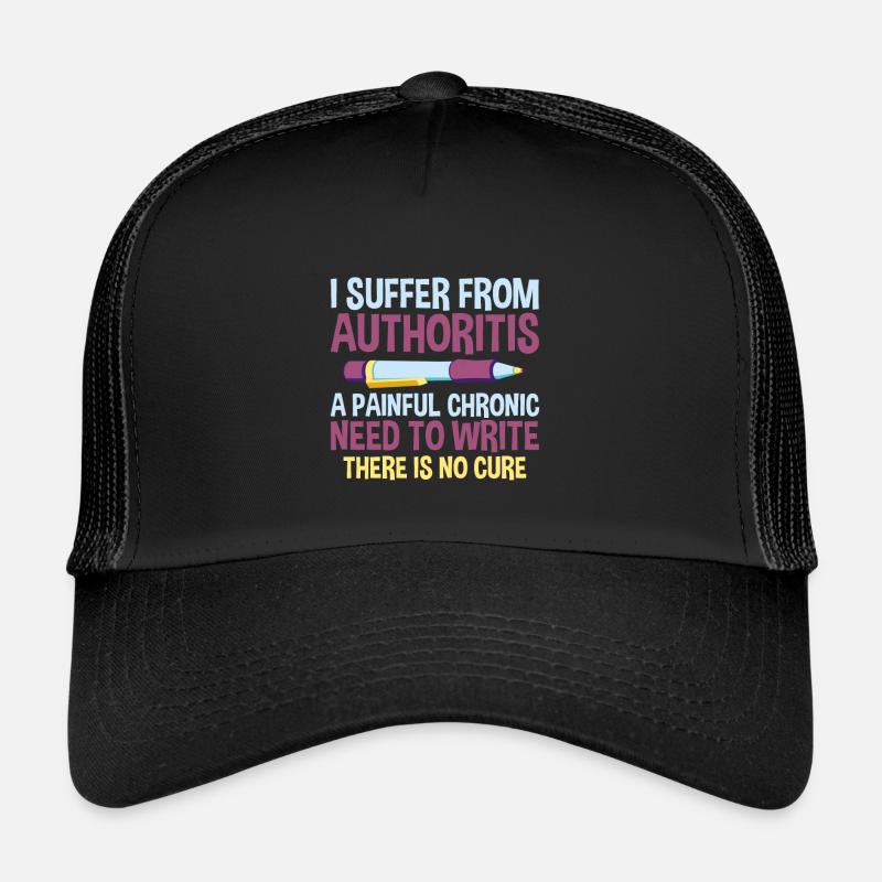I Suffer From Authoritis, A Need To Write 2 Trucker Cap