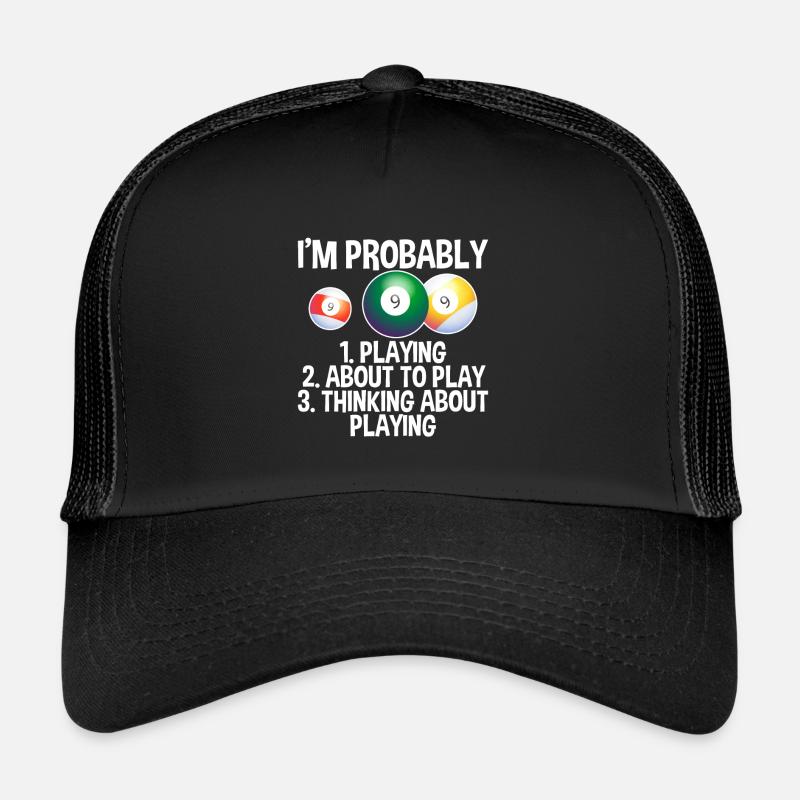 Je suis probablement, 1 en train de jouer, 2 sur le point de jouer, 2 Casquette trucker 