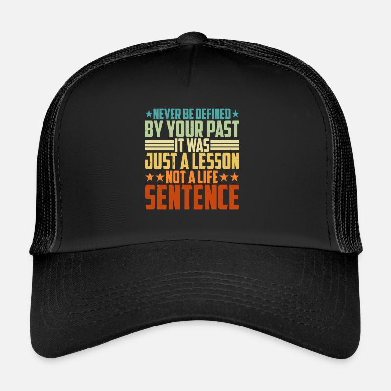 Never Be Defined By Your Past 3 Trucker Cap
