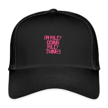 I'm Riley doing Riley things - Trucker Cap - Schwarz/Schwarz - Vorne