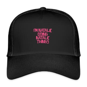 I'm Natalie doing Natalie things - Trucker Cap - black/black - Front