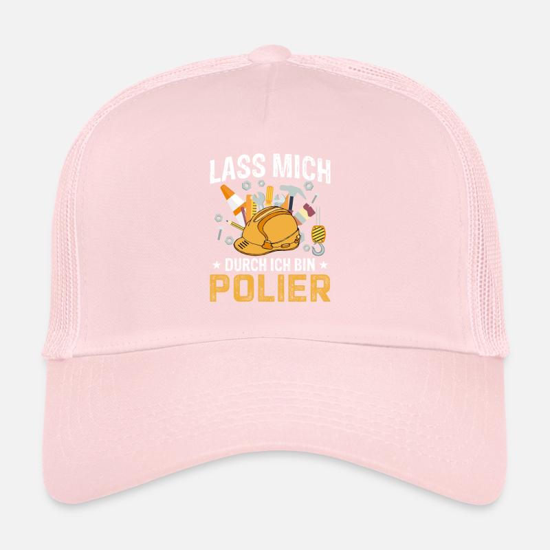 Lass mich durch ich bin Polier Geschenkidee Trucker Cap