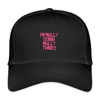 I'm Molly doing Molly things - Trucker Cap - black/black - Front