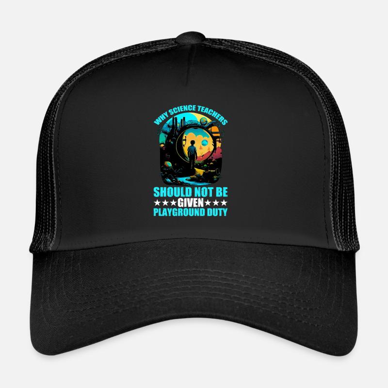 Teachers Should Not Be Given Playground Duty 13 Trucker Cap