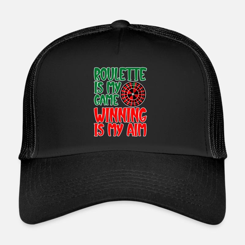 Roulette Is My Game Winning Is My Aim 2 Trucker Cap