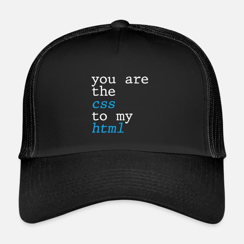 Vous êtes le CSS à mon HTML 4 Casquette trucker 