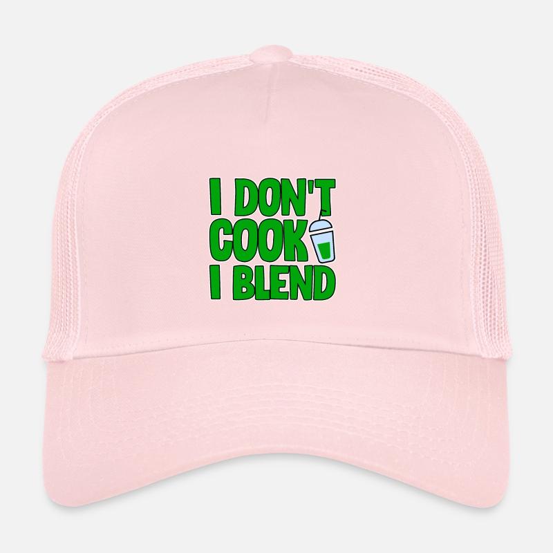 I Don't Cook I Blend 2 Trucker Cap