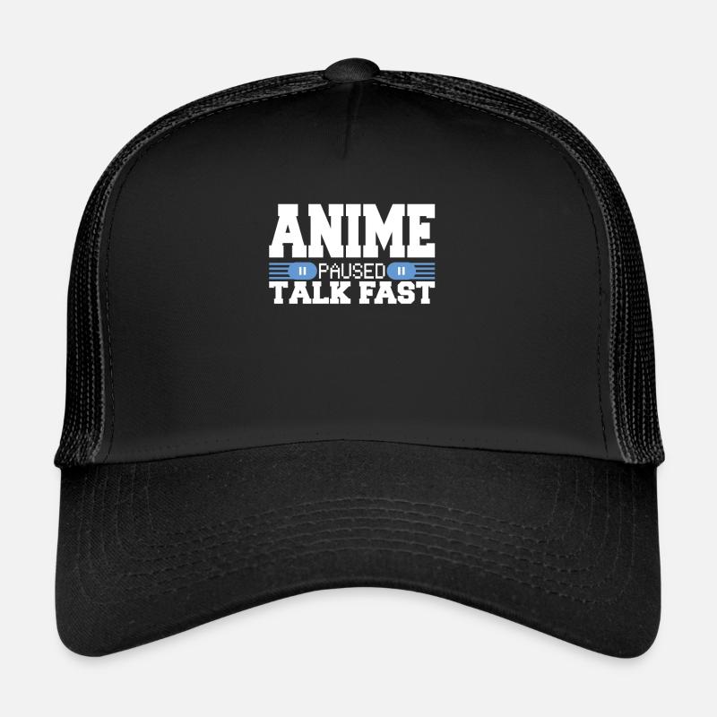 Anime mis en pause Talk Fast Anime Lovers Casquette trucker 