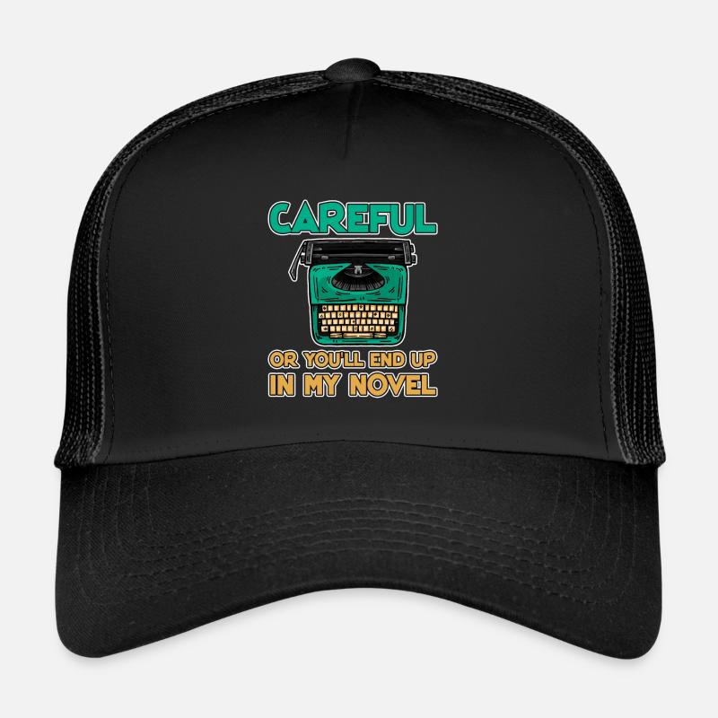 Attention Ou Tu vas Finir Dans Mon Roman 4 Casquette trucker 