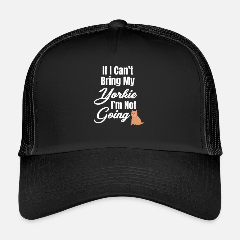 If I can't bring my Yorkie Trucker Cap
