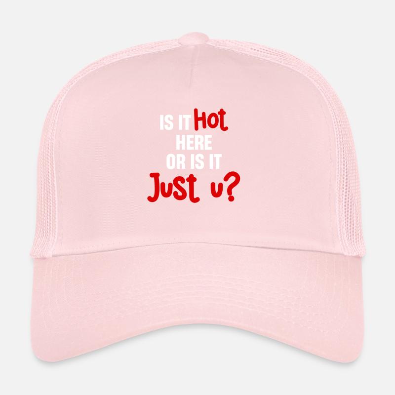 Ist Es Heiß Hier Oder Ist Es Nur U? Lustiges Trucker Cap