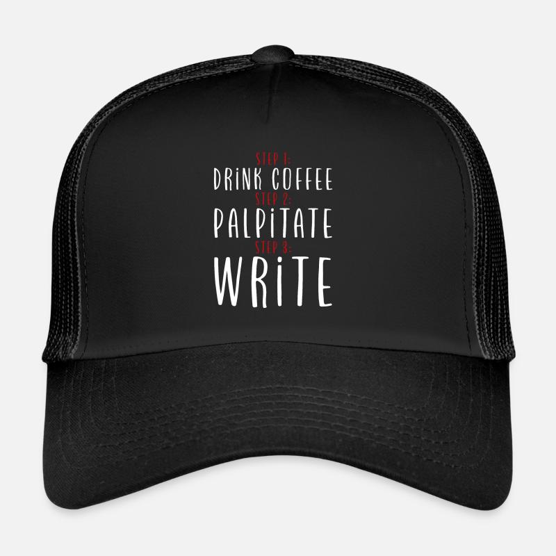 Étape 1 : Buvez du café : Étape 2 : Palpitez : Étape 3 : Écrivez2 Casquette trucker 