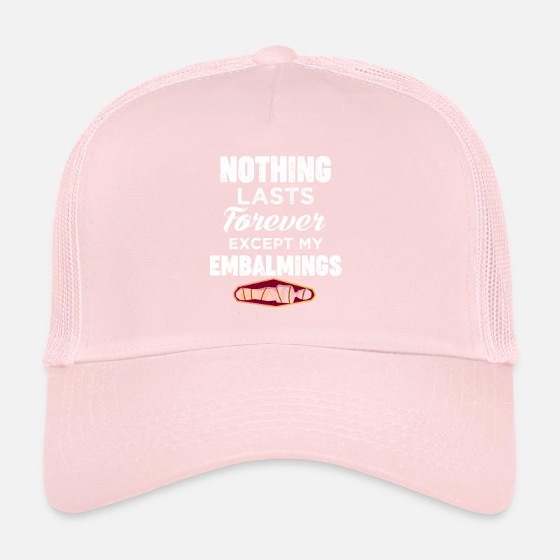 Nothing lasts forever but mine Trucker Cap