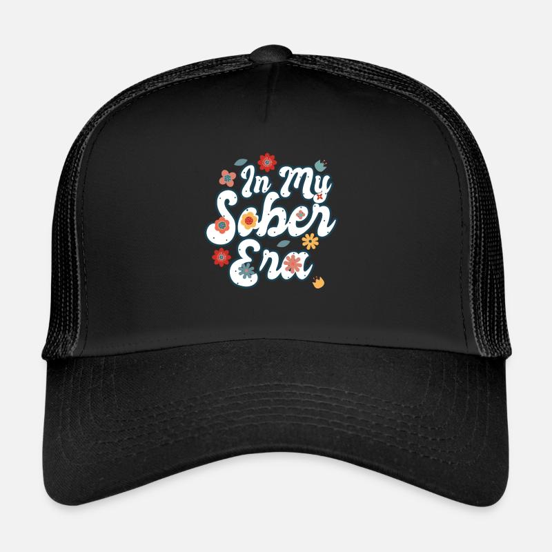 Sober Life In My Sobriety Era Alcohol Drinking Trucker Cap