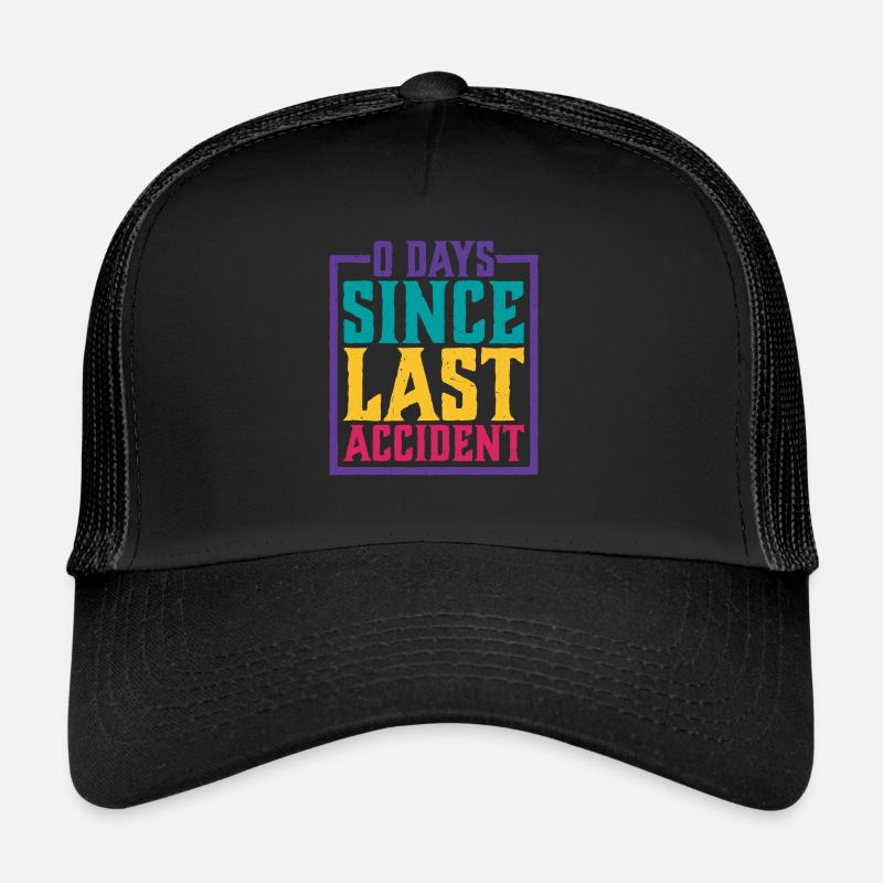 0 Days Since Last Accident 17 Trucker Cap
