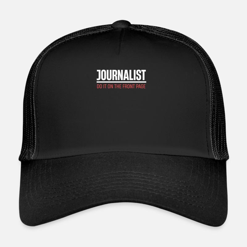 Journalists do it on the front page Author Trucker Cap