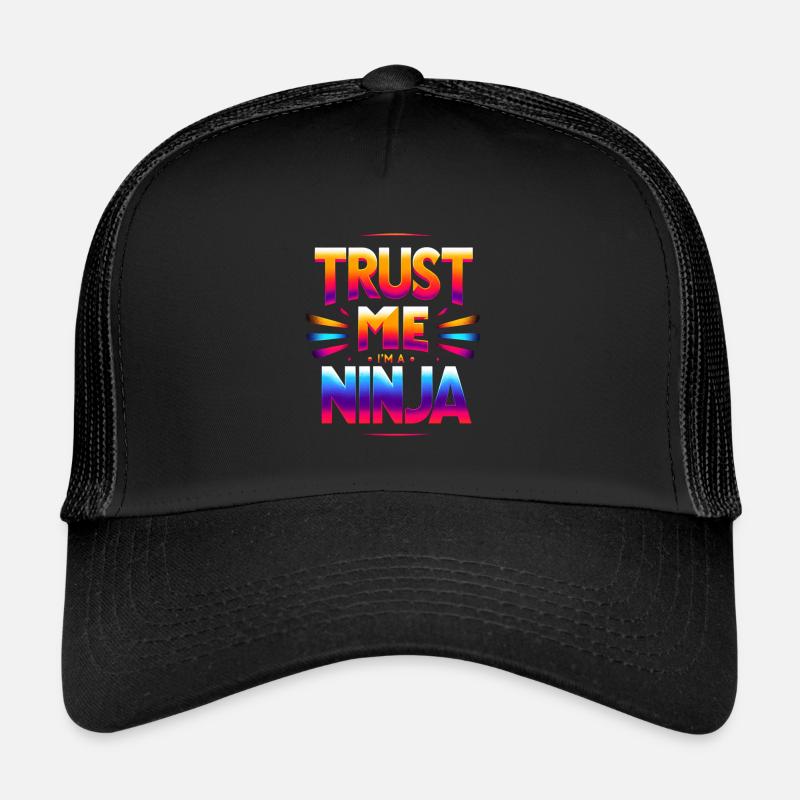 croyez-moi, je suis un ninja 12 Casquette trucker 