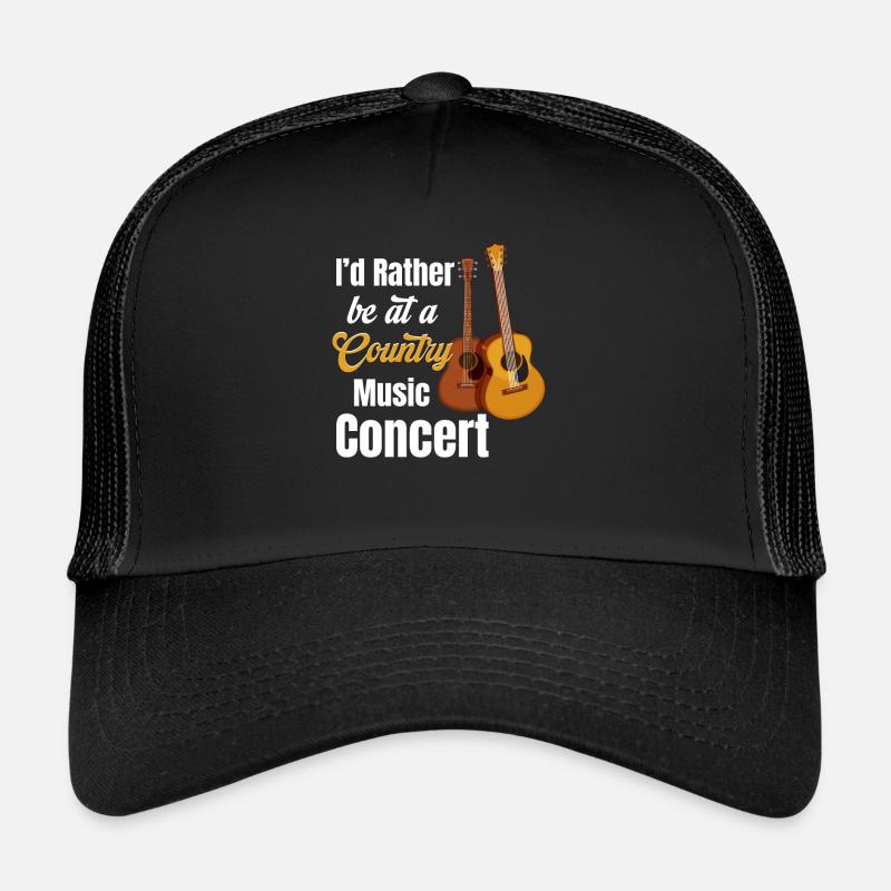 I'd rather be at a country concert Trucker Cap