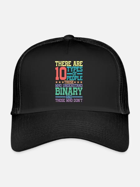 There Are 10 Types Of People, Binary Joke 11 - Trucker Cap - black/black - Front