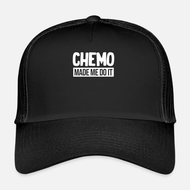 Chemo made me want to make it funny Trucker Cap