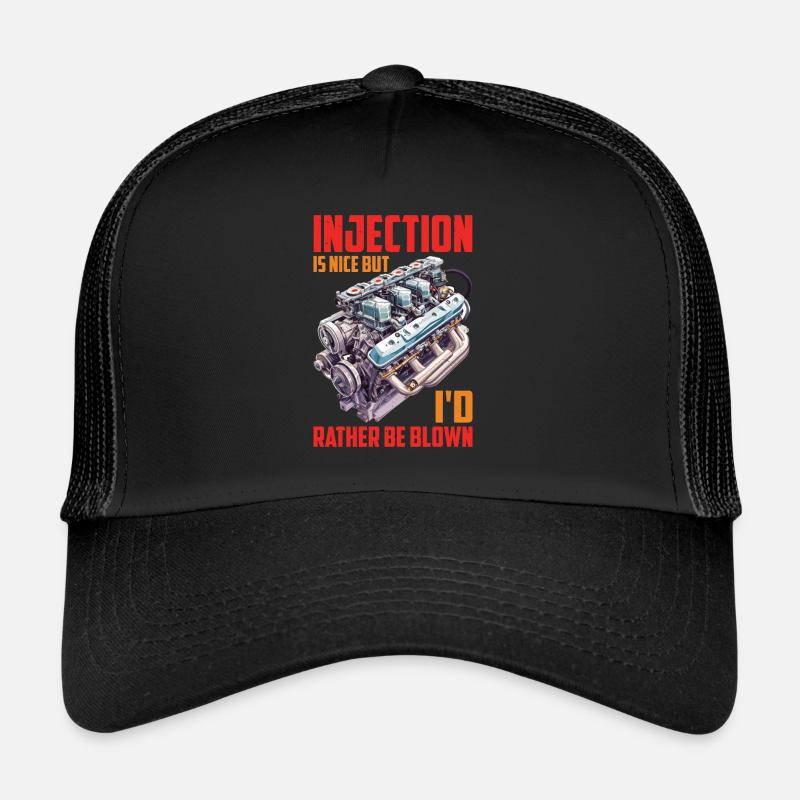 Injection Is Nice But I'd Rather Be Blown 16 Trucker Cap