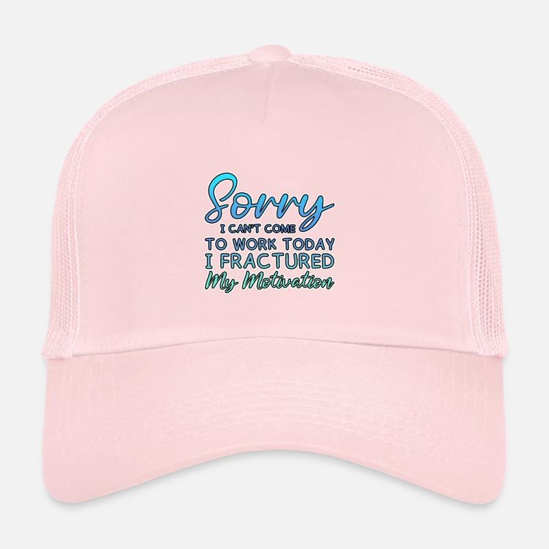 I Can't Come To Work, I Fractured My Motivation 2 Trucker Cap