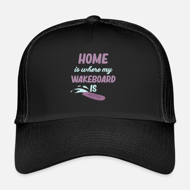 La maison est là où mon wakeboard est Waves Casquette trucker 