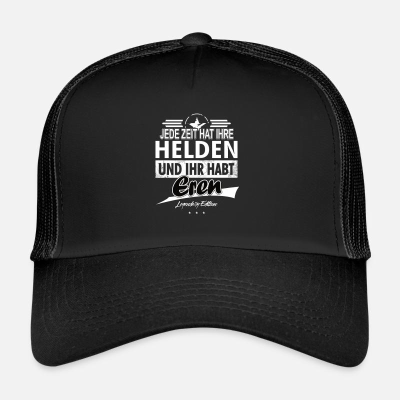 Jede Zeit hat Ihre Helden Ihr habt Eren Trucker Cap