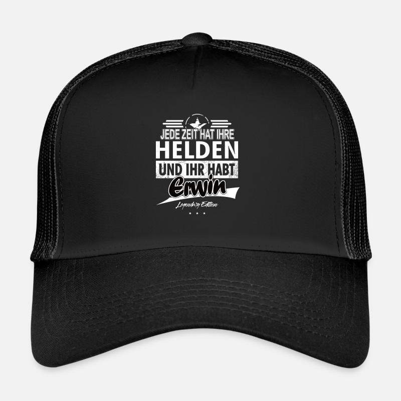 Every era has its heroes You have Erwin Trucker Cap