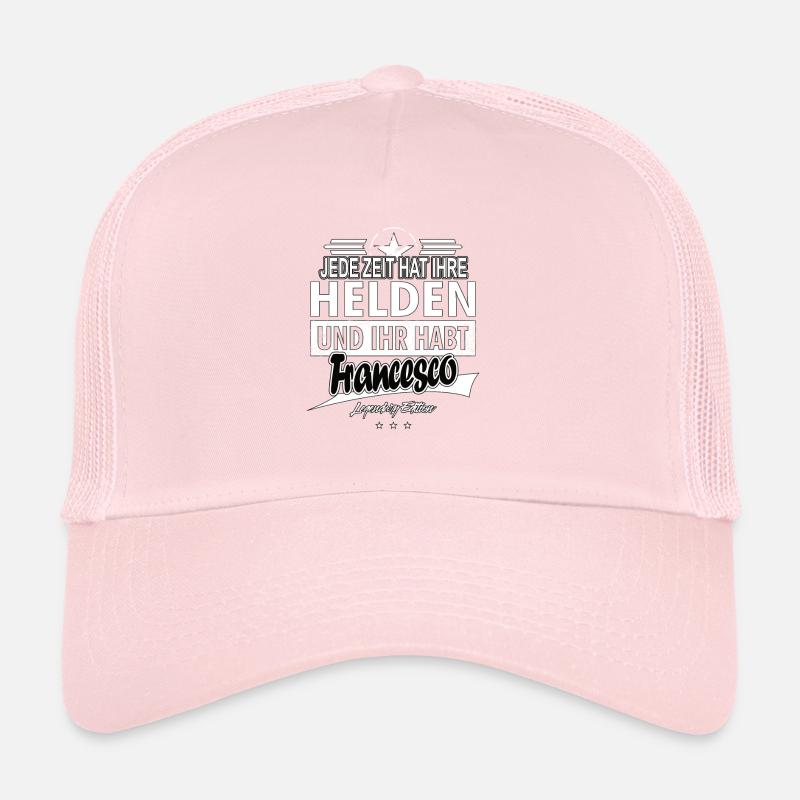 Chaque époque a ses héros Vous avez Francesco Casquette trucker 