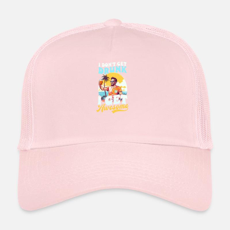 Summer Vacation Don't Get Drunk Get Awesome Trucker Cap
