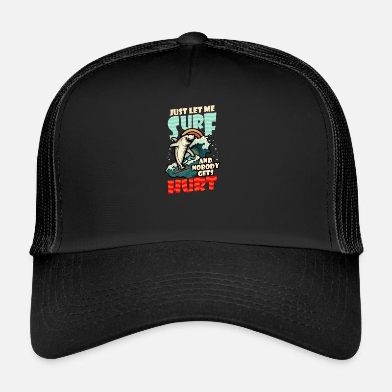 Le surfeur Let Me Surf Hurt Shark Casquette trucker 