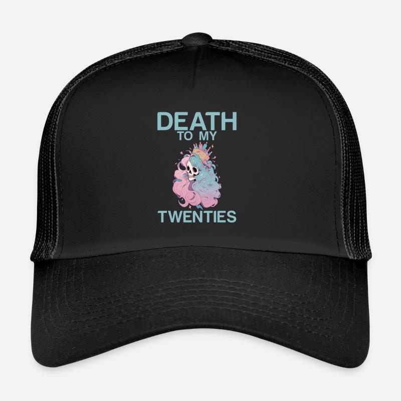 Death To My Twenties 2 Trucker Cap