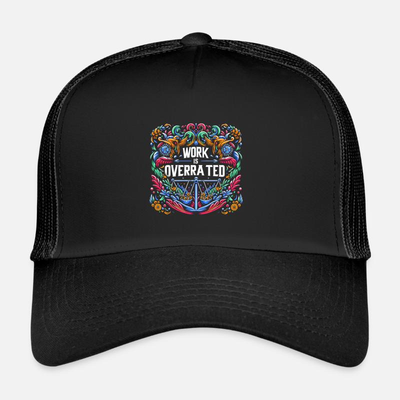Work Is Overrated 9 Trucker Cap