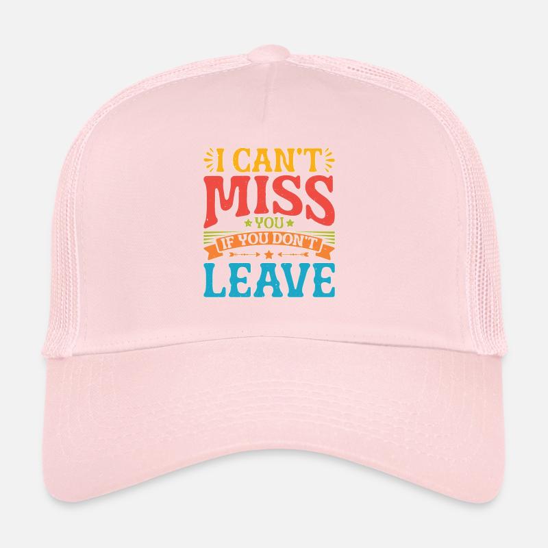 Tu ne peux pas me manquer si tu ne pars pas 2 Casquette trucker 