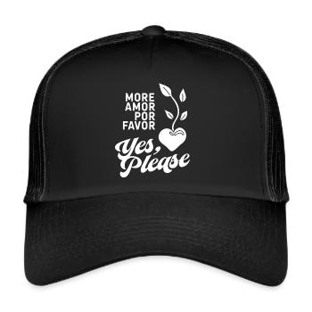 Statement Shirt: More Amor Por Favor – Yes Please - Trucker Cap - black/black - Front